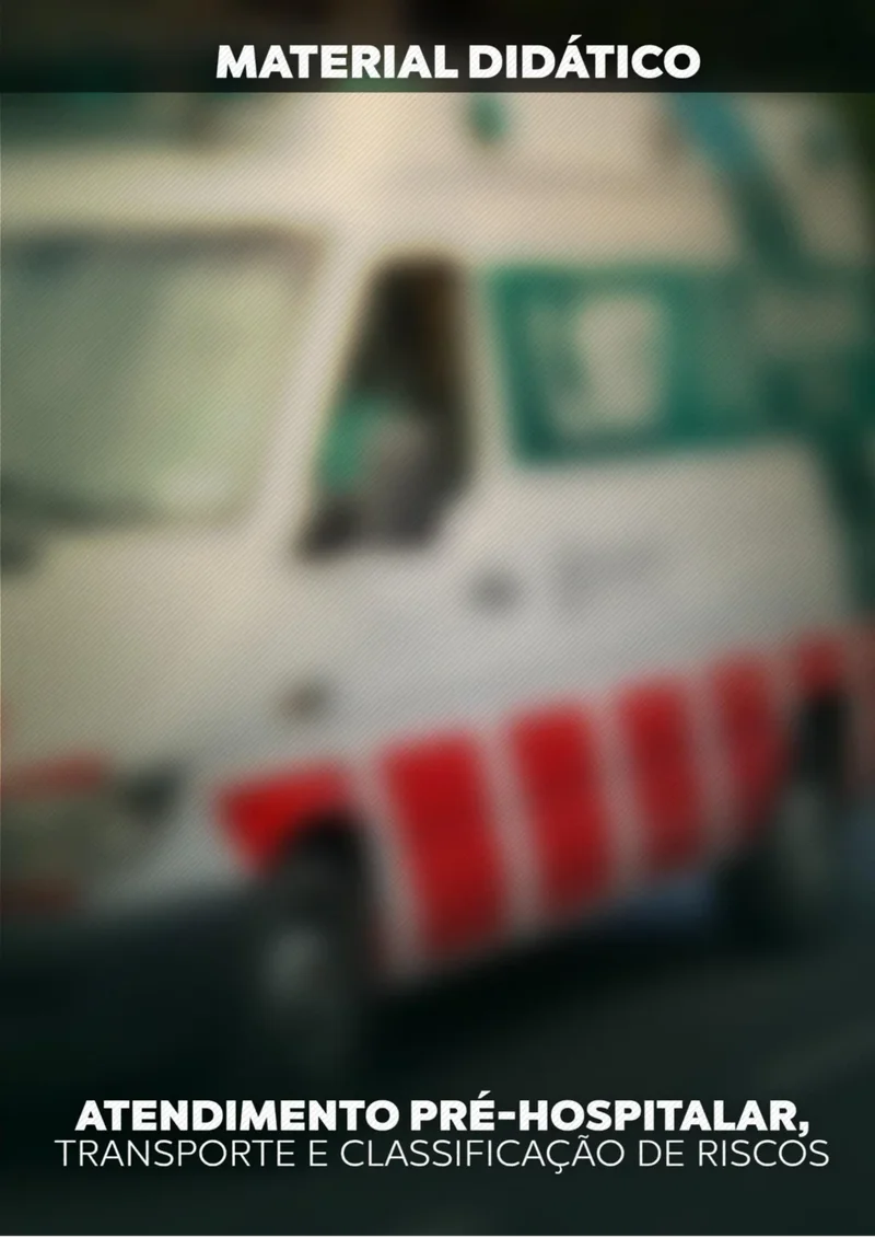 ATENDIMENTO PRÉ HOSPITALAR TRANSPORTE E CLASSIFICAÇÃO DE RISCOS 1